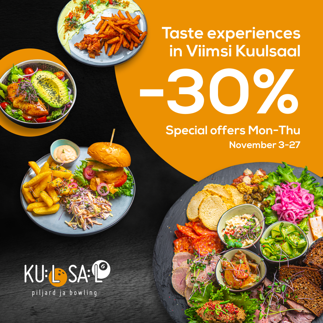 Enjoy delicious dishes 30% off at Viimsi Kuulsaal!