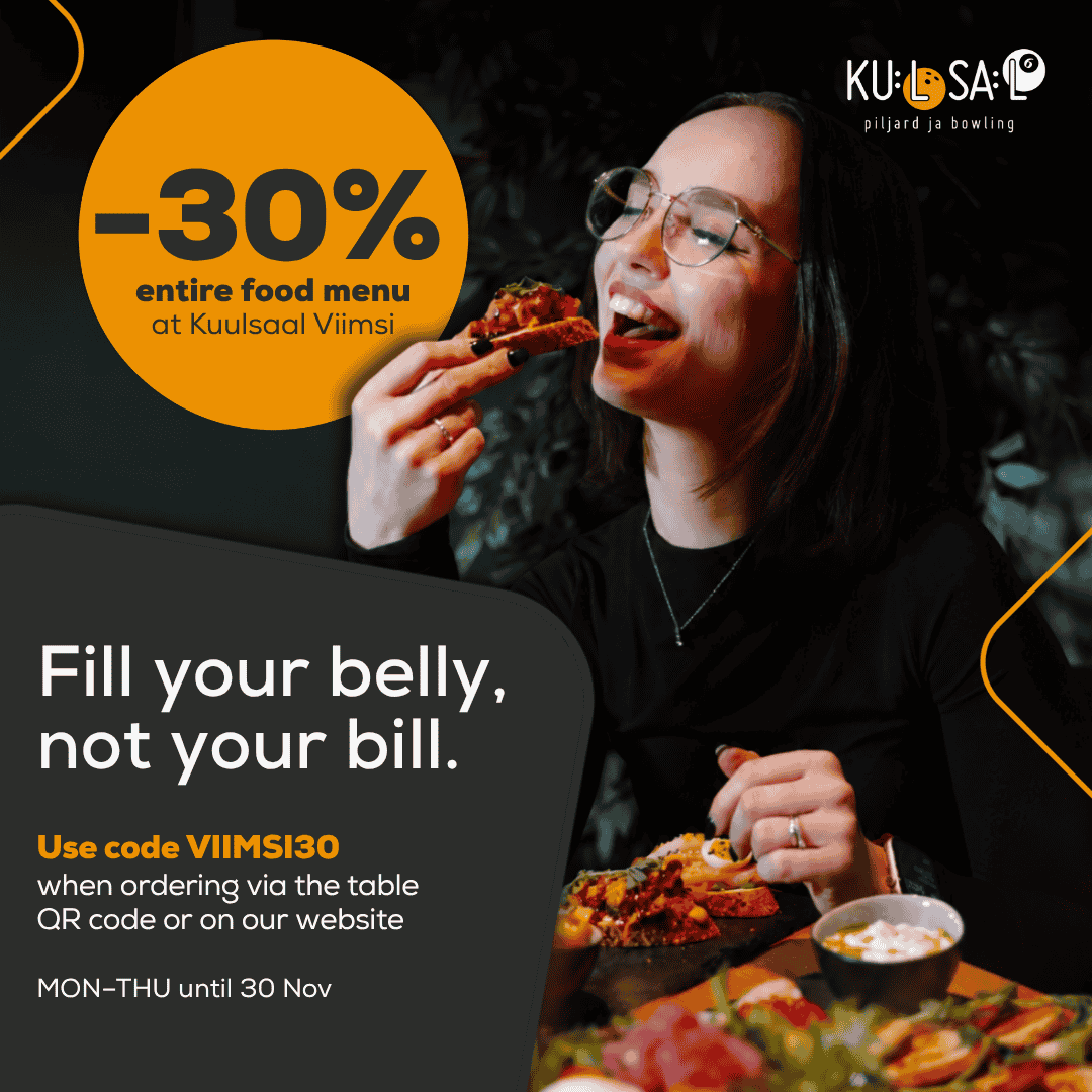 –30% OFF THE VIIMSI KUULSAAL FOOD MENU from Monday to Thursday!