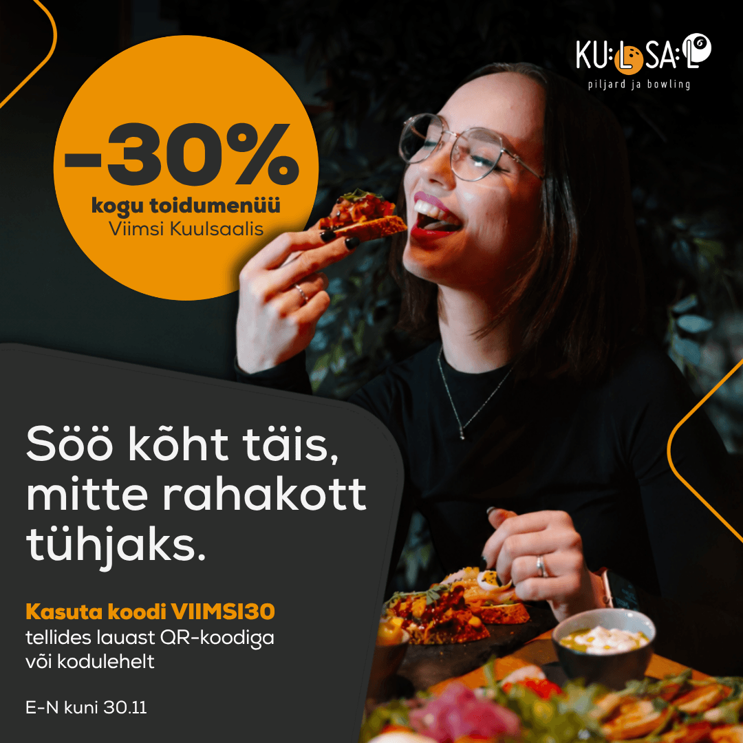 –30% VIIMSI KUULSAALI TOIDUMENÜÜST esmaspäevast neljapäevani!